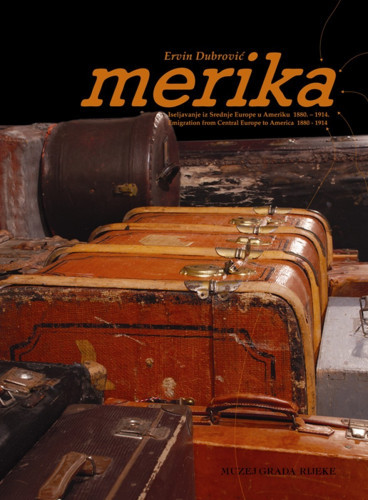 Exhibition MERIKA - EMIGRATION FROM CENTRAL EUROPE TO AMERICA 1880 - 1914